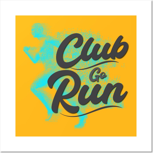 Club Go Run Runners Wall Art by Run.Remad